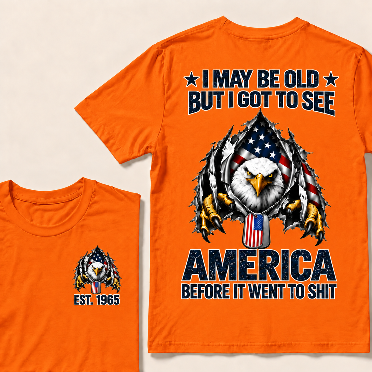 I May Be Old But I Got To See America Before It Went To Shit Custom Year T-shirt