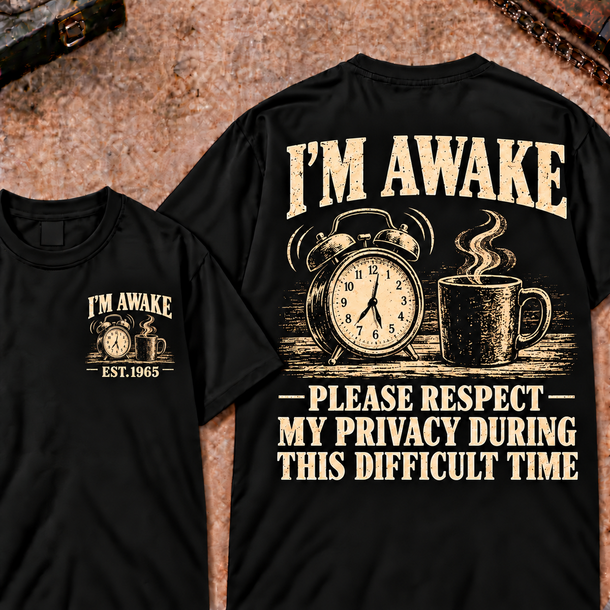 I'm Awake Please Respect My Privacy During This Difficult Time Custom Year Funny T-Shirt