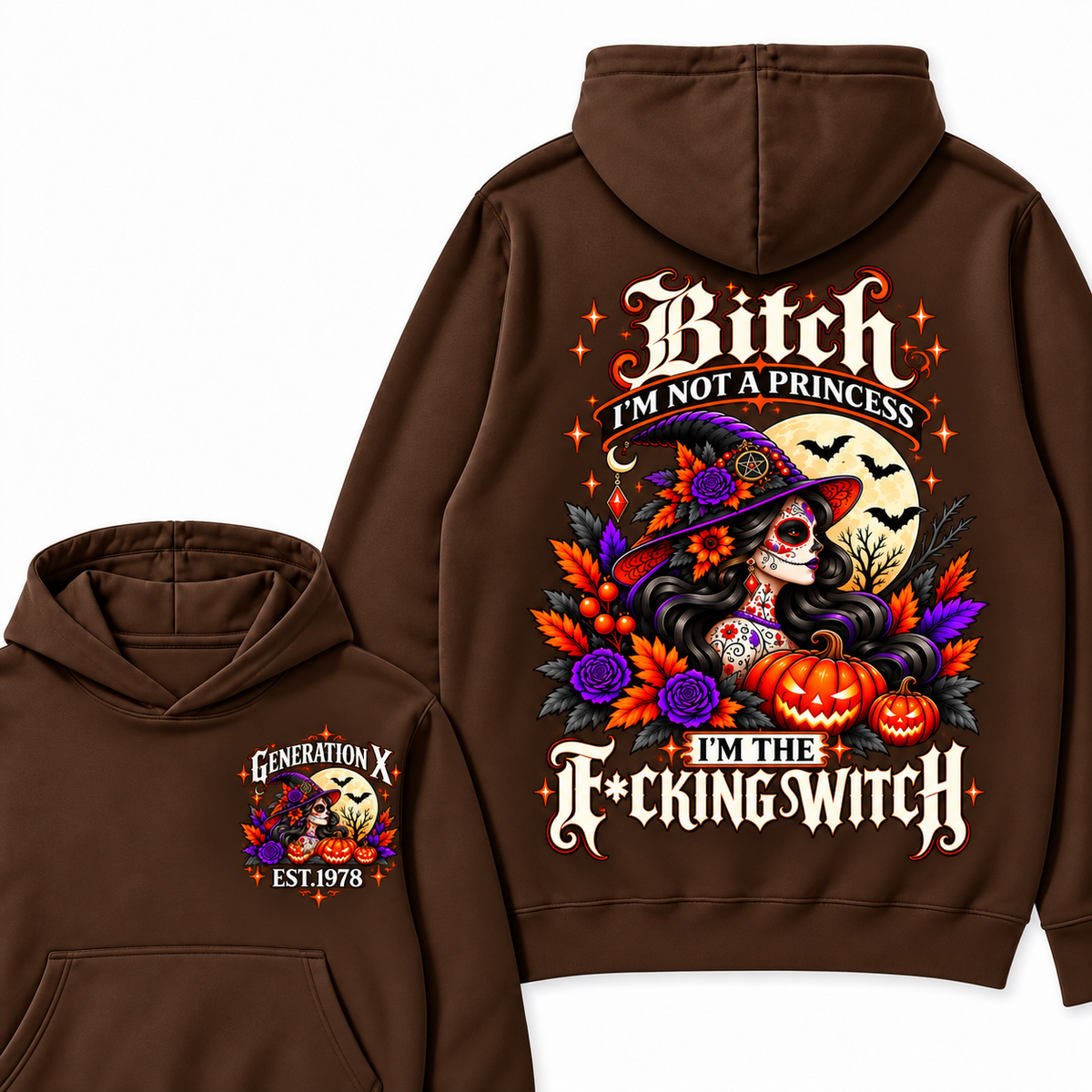 Gen X Bitch I'm Not A Princess I'm THE Fucking Witch Halloween Hoodie– Custom Year