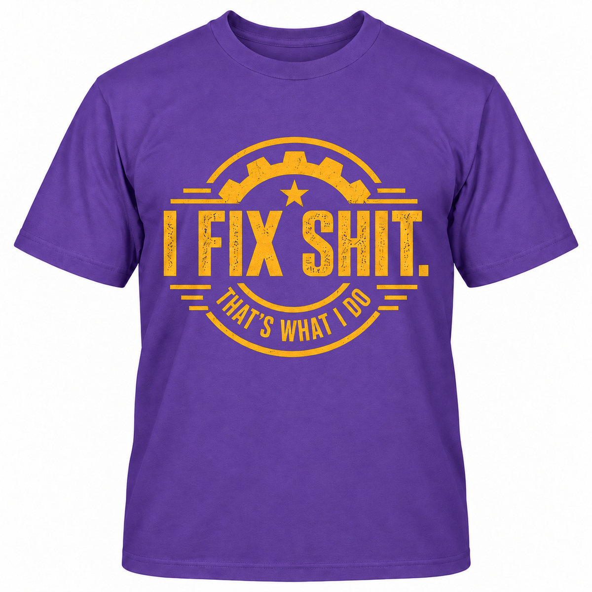I FIX SHIT THAT'S WHAT I DO T-Shirts
