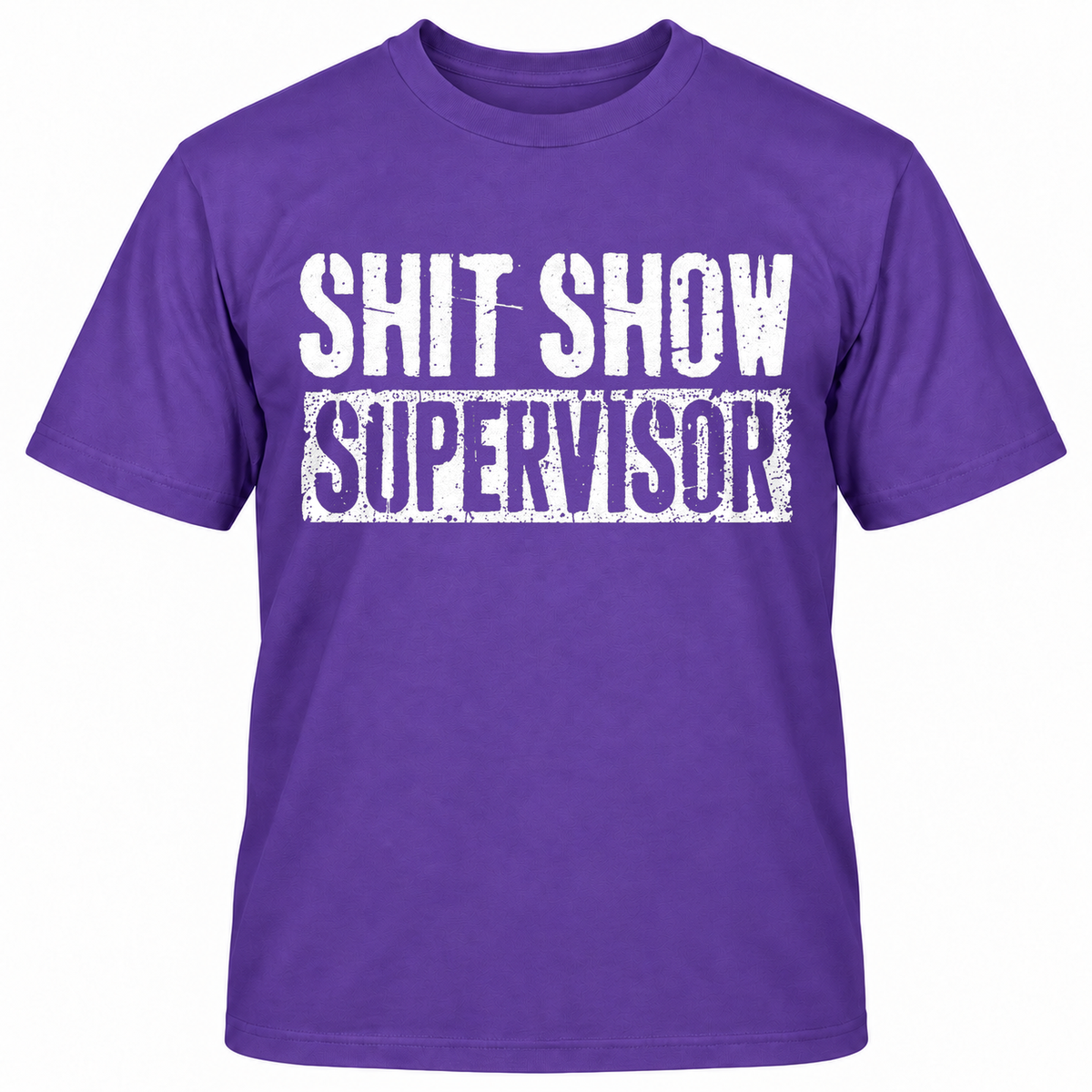 SHIT SHOW SUPERVISOR T-Shirts