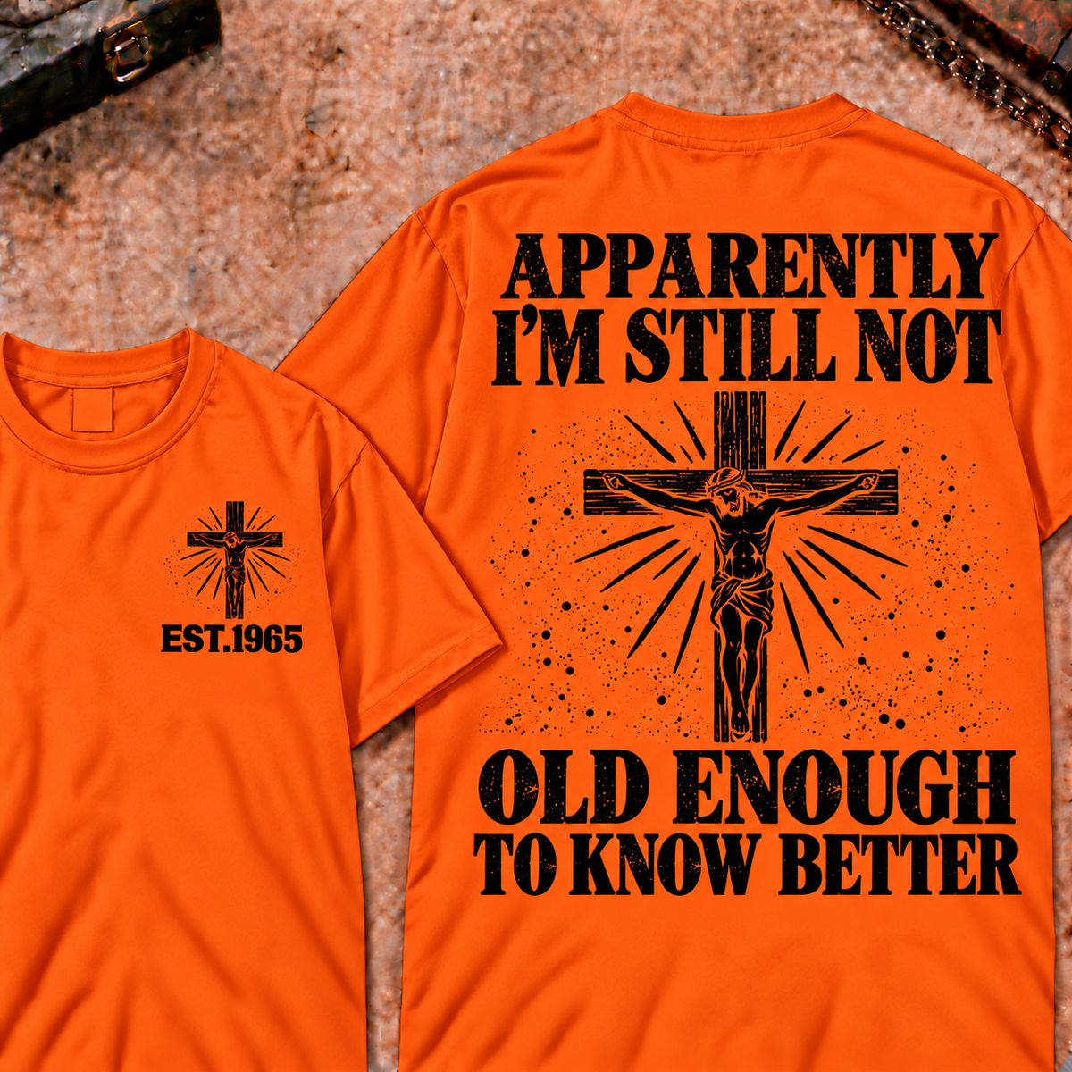 Apparently I'm Still Not Old Enough To Know Better Custom Year Funny T-Shirt