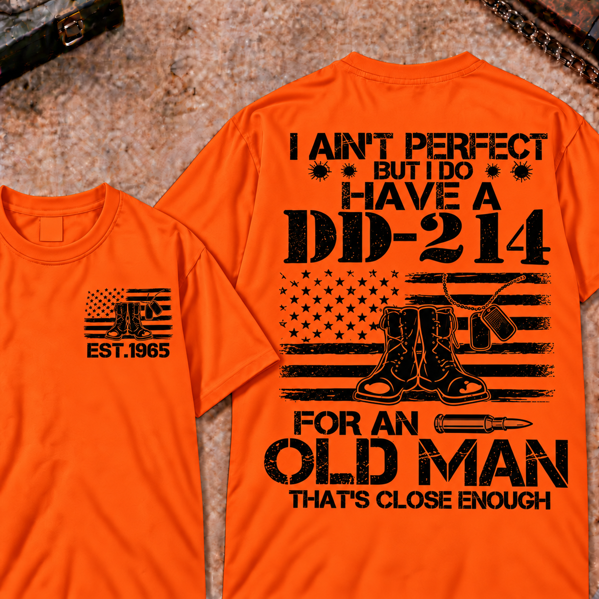 I Ain't Perfect But I Do Have A DD-214 For An Old Man That's Close Enough Custom Your Year Tee