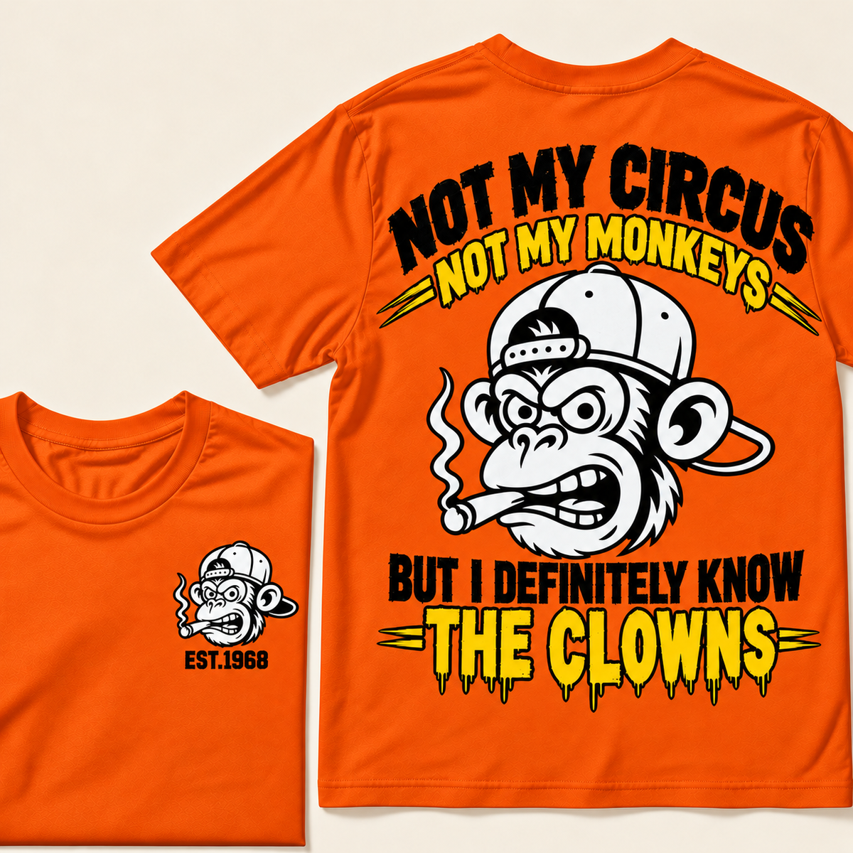 Not My Circus, Not My Monkeys, But I Definitely Know The Clowns Custom EST.Year T-Shirt