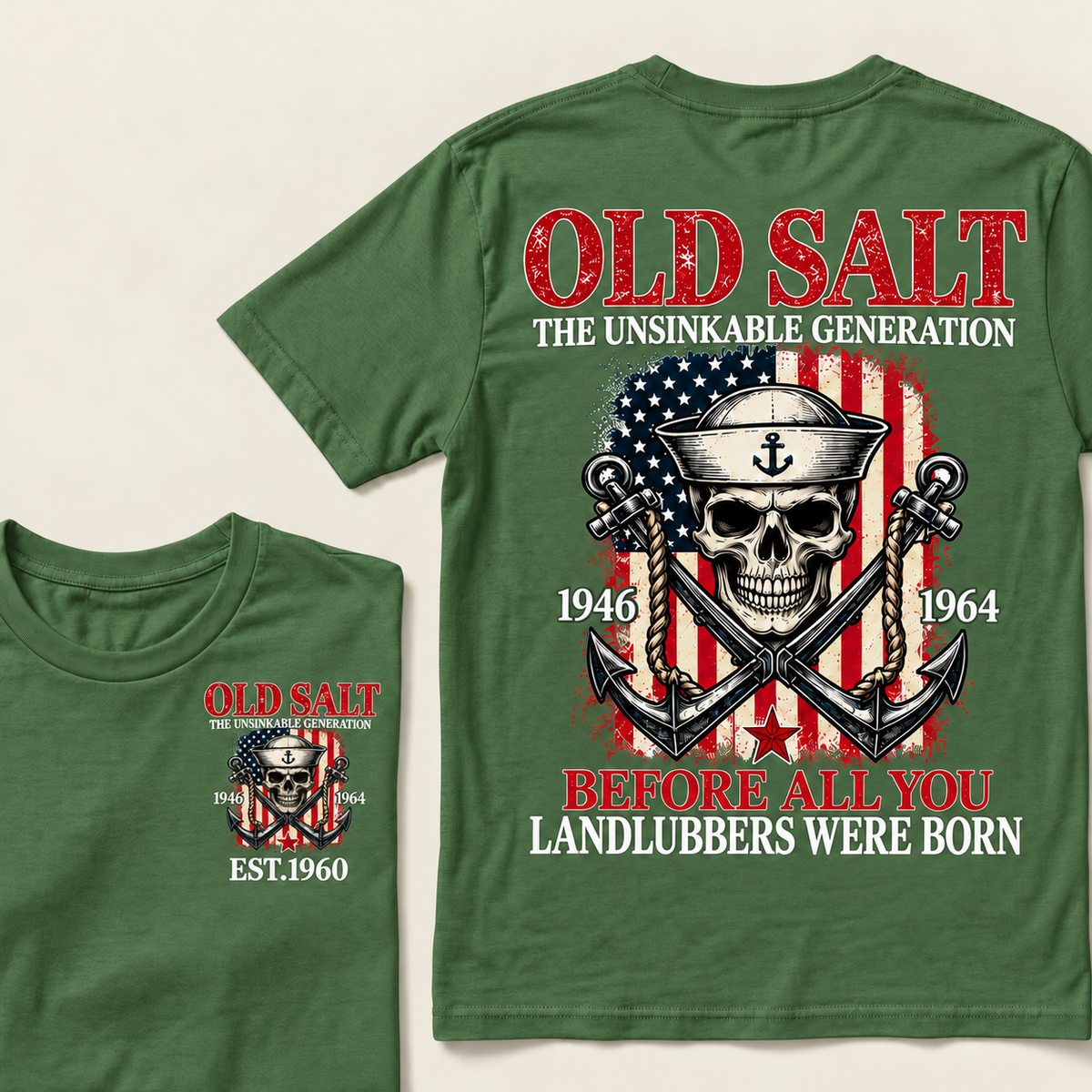 Old Salt The Unsinkable Generation Before All You Landlubbers Were Born Custom Year T-shirt