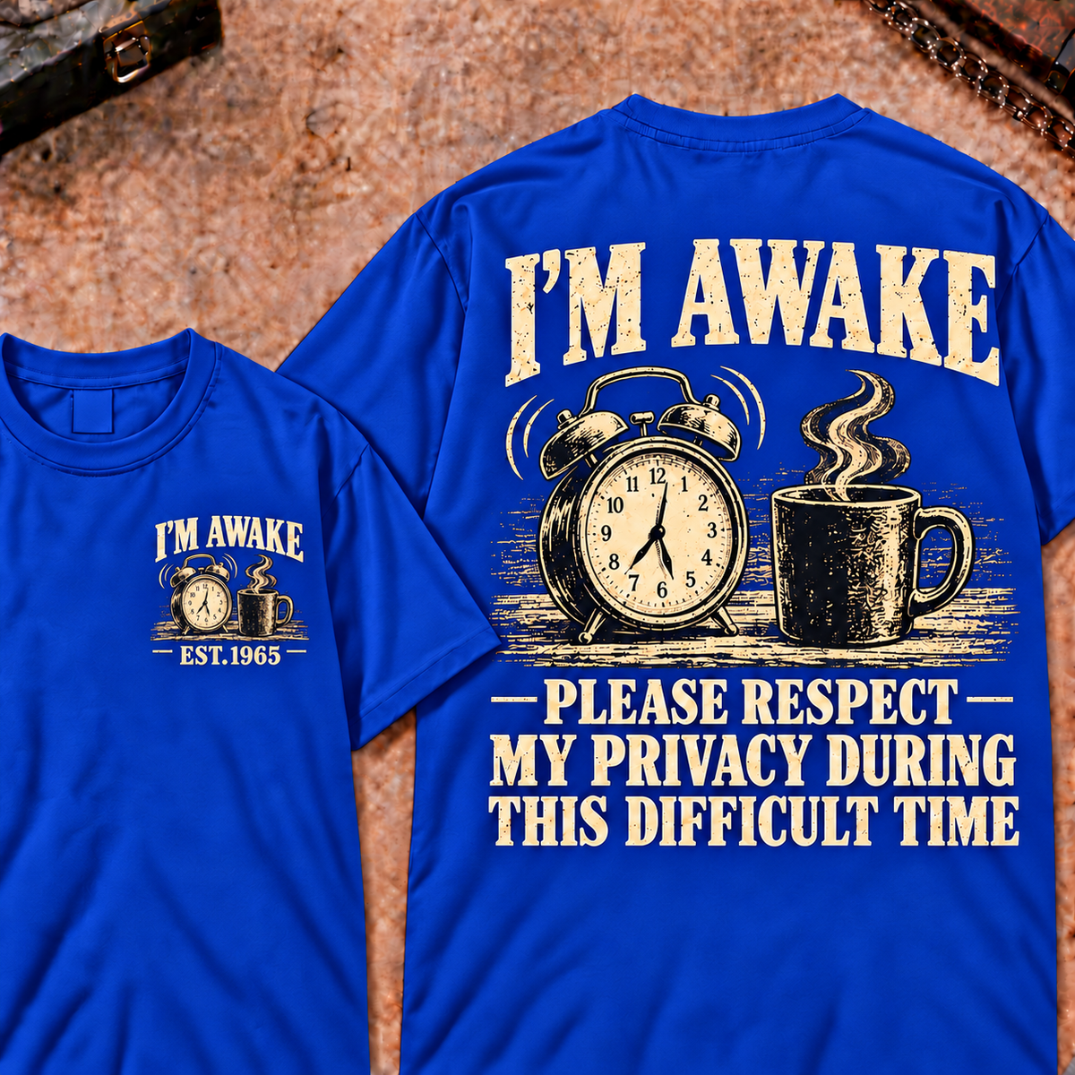 I'm Awake Please Respect My Privacy During This Difficult Time Custom Year Funny T-Shirt