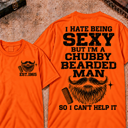 I Hate Being Sexy But I'm A Chubby Bearded Man So I Can't Help It Custom Year Funny T-Shirt