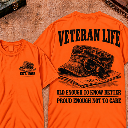 Veteran Life Old Enough to Know Better Proud Enough Not To Care Custom Year Funny T-shirt