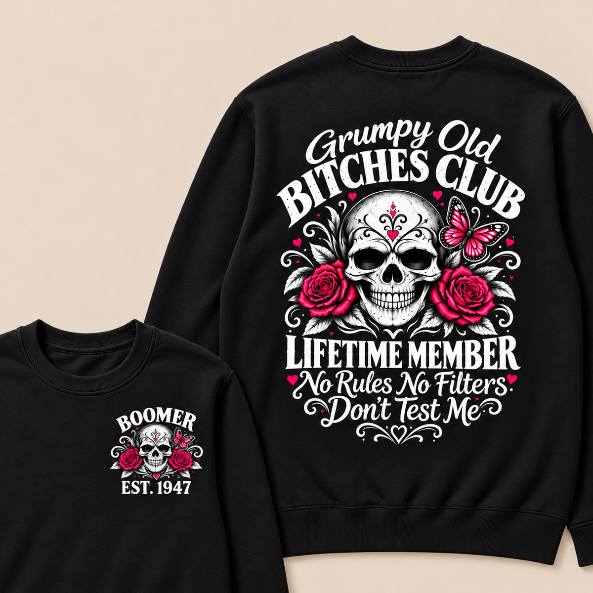 Grumpy Old Bitches Club Lifetime Member No Rules No Filters Don't Test Me Custom Your Year Sweatshirt
