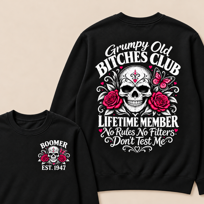 Grumpy Old Bitches Club Lifetime Member No Rules No Filters Don't Test Me Custom Your Year Sweatshirt