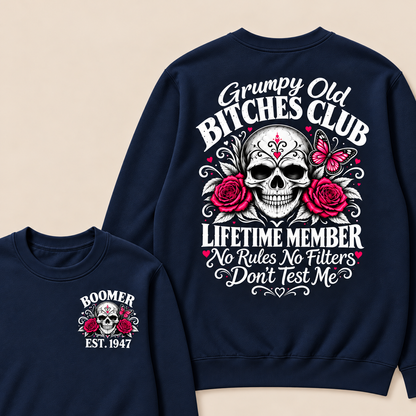 Grumpy Old Bitches Club Lifetime Member No Rules No Filters Don't Test Me Custom Your Year Sweatshirt