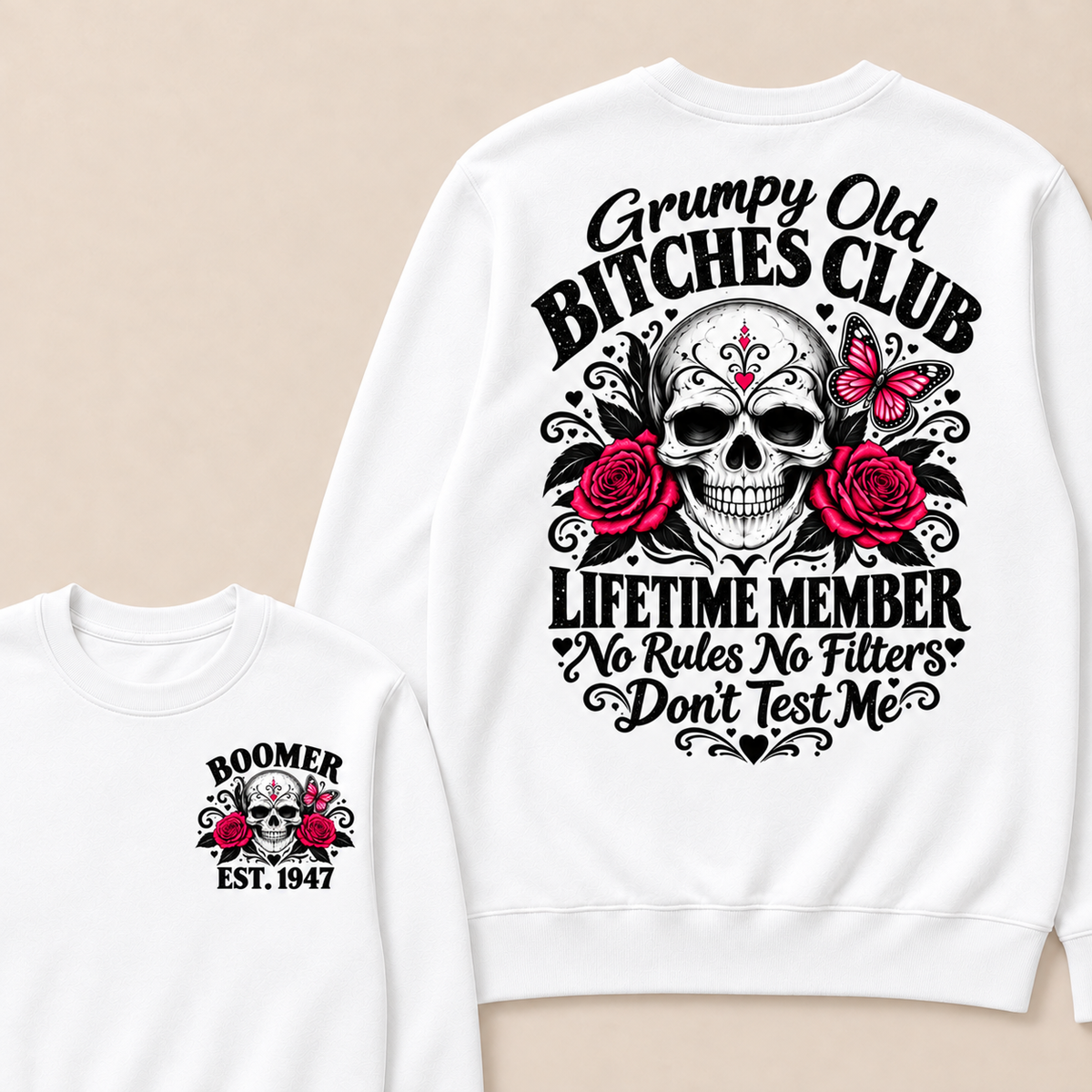 Grumpy Old Bitches Club Lifetime Member No Rules No Filters Don't Test Me Custom Your Year Sweatshirt