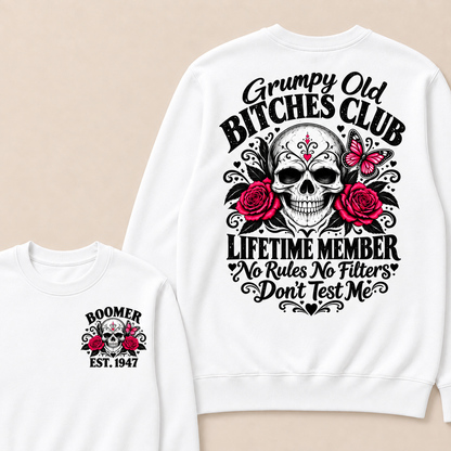 Grumpy Old Bitches Club Lifetime Member No Rules No Filters Don't Test Me Custom Your Year Sweatshirt