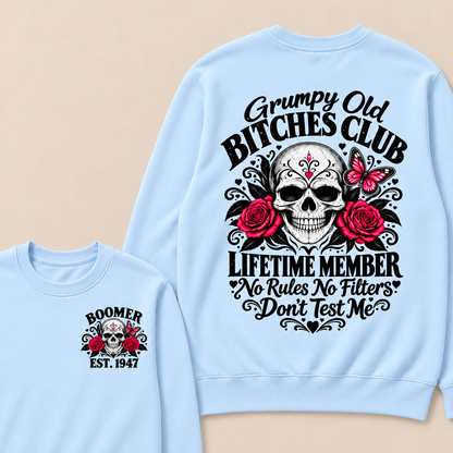 Grumpy Old Bitches Club Lifetime Member No Rules No Filters Don't Test Me Custom Your Year Sweatshirt