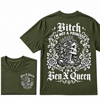 Bitch I'm Not a Princess I'm a Gen X Queen T-Shirt