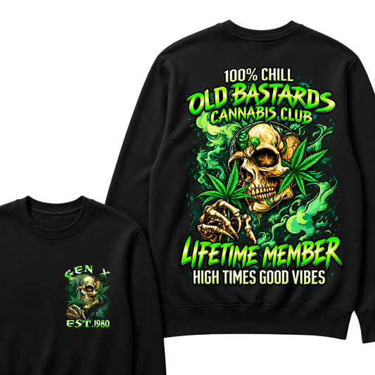 100% Chill Old Bastards Cannabis Club Lifetime Member High Times Good Vibes Custom Year Sweatshirt