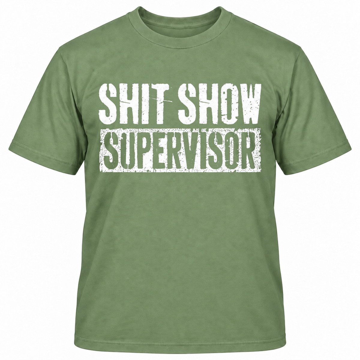 SHIT SHOW SUPERVISOR T-Shirts