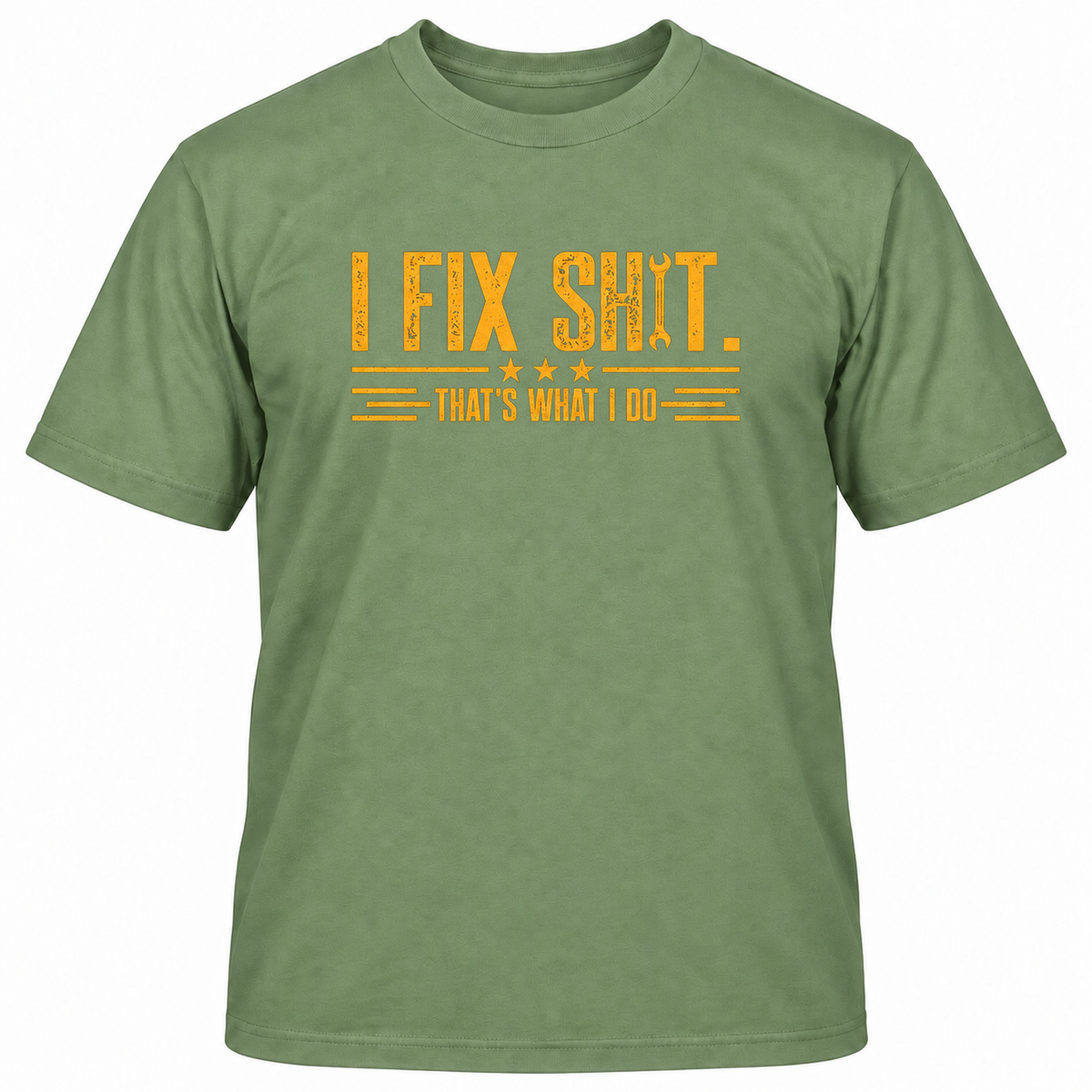 I FIX SHIT THAT'S WHAT I DO T-Shirts