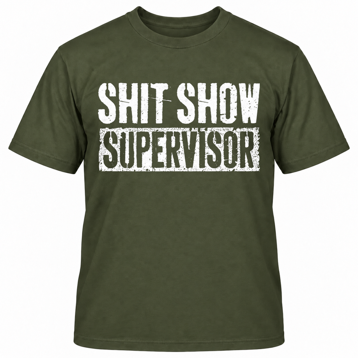 SHIT SHOW SUPERVISOR T-Shirts
