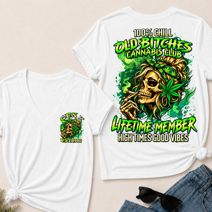 100% Chill Old Bitches Cannabis Club Lifetime Member High Times Good Vibes Custom Year V-Neck Tee