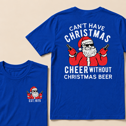 Can't Have Christmas Cheer Without Christmas Beer Custom Year T-shirt