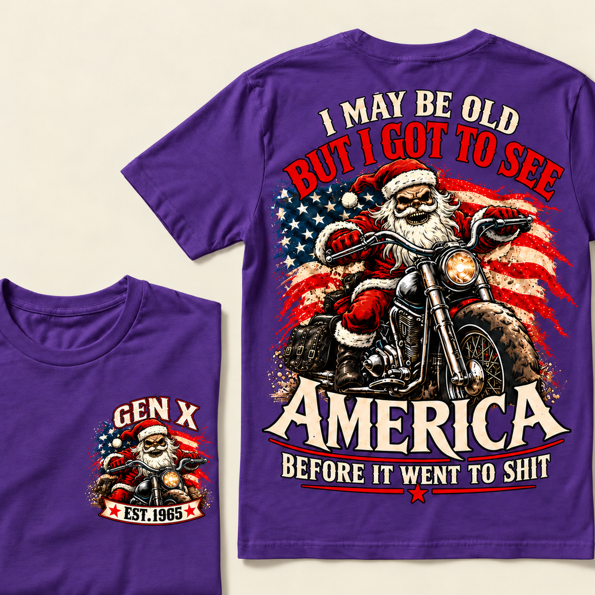 I May Be Old But I Got To See America Before It Went To Shit Custom Year T-shirt