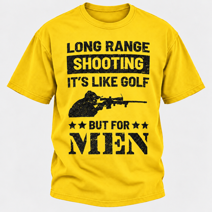 Long Range Shooting It's Like Golf But For Men T-shirt