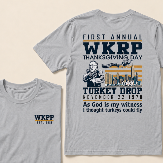 First Annual Wkrp Thanksgiving Day Turkey Drop November 22 1978 As God Is My Witness I Thought Turkeys Could Fly Custom Year T-shirt