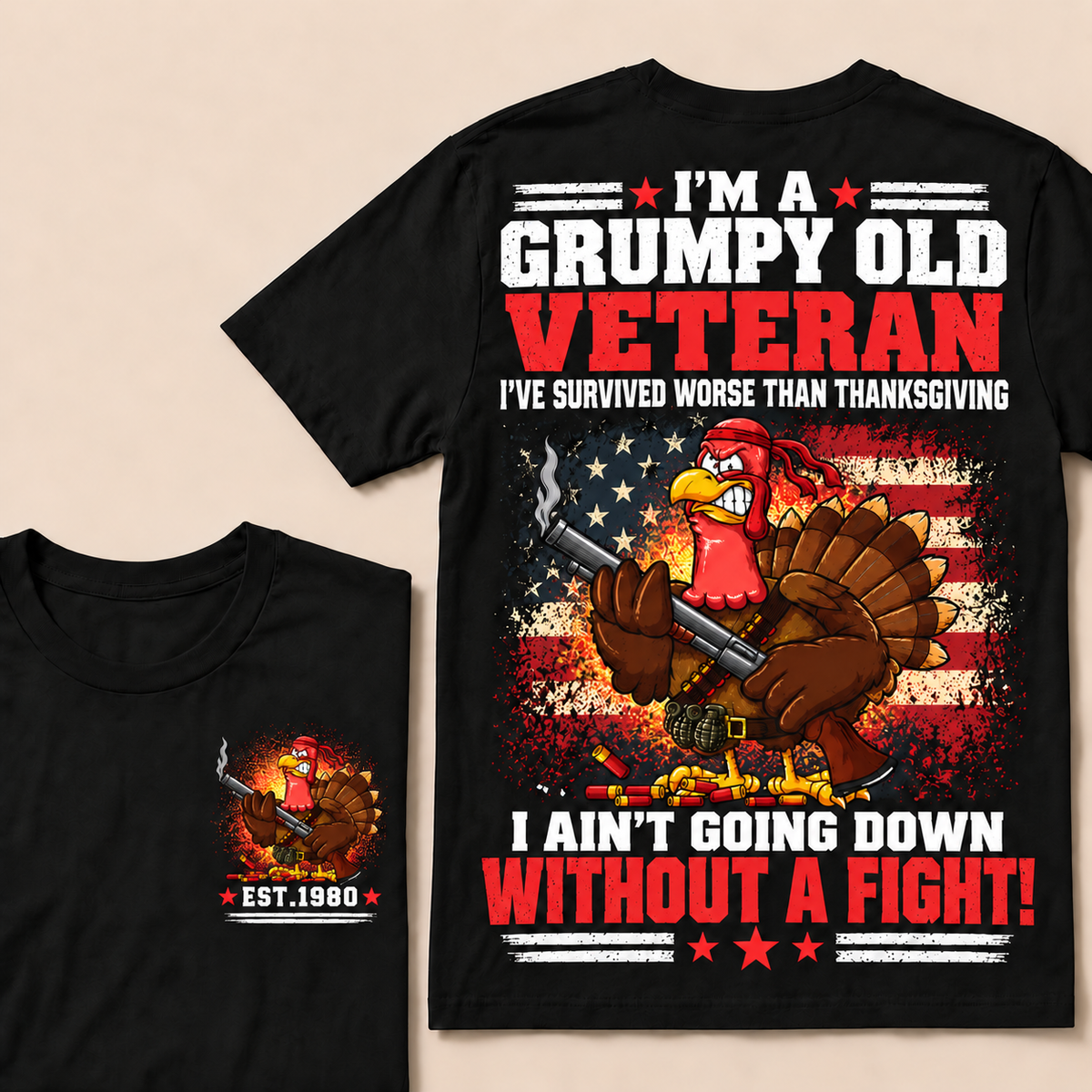 I'm A Grumpy Old Veteran I've Survived Worse Than Thanksgiving I Ain't Going Down Without A Fight! Custom Year T-shirt