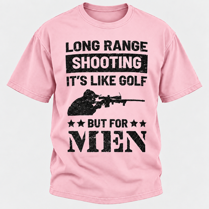 Long Range Shooting It's Like Golf But For Men T-shirt
