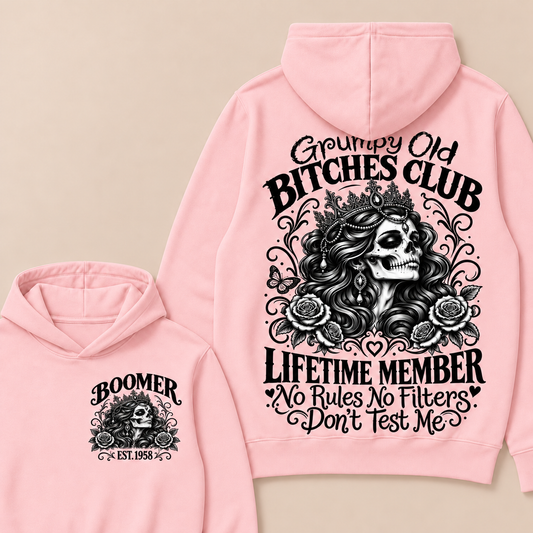 Grumpy Old Bitches Club  Lifetime Member No Rules No Filters Don't Test Me Custom Your Year Hoodie