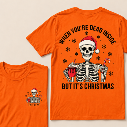 When You're Dead Inside But It's Christmas Custom Year T-shirt