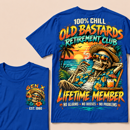 100% Chill Old Bastards Retirement Club Lifetime Member No Alarms • No Bosses • No Problems Custom Year T-shirt