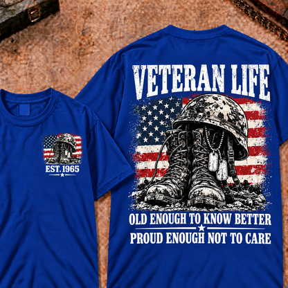 Veteran Life Old Enough To Know Better Proud Enough Not To Care Custom Year T-shirt