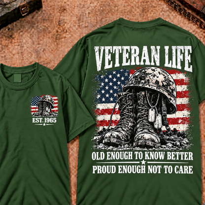 Veteran Life Old Enough To Know Better Proud Enough Not To Care Custom Year T-shirt