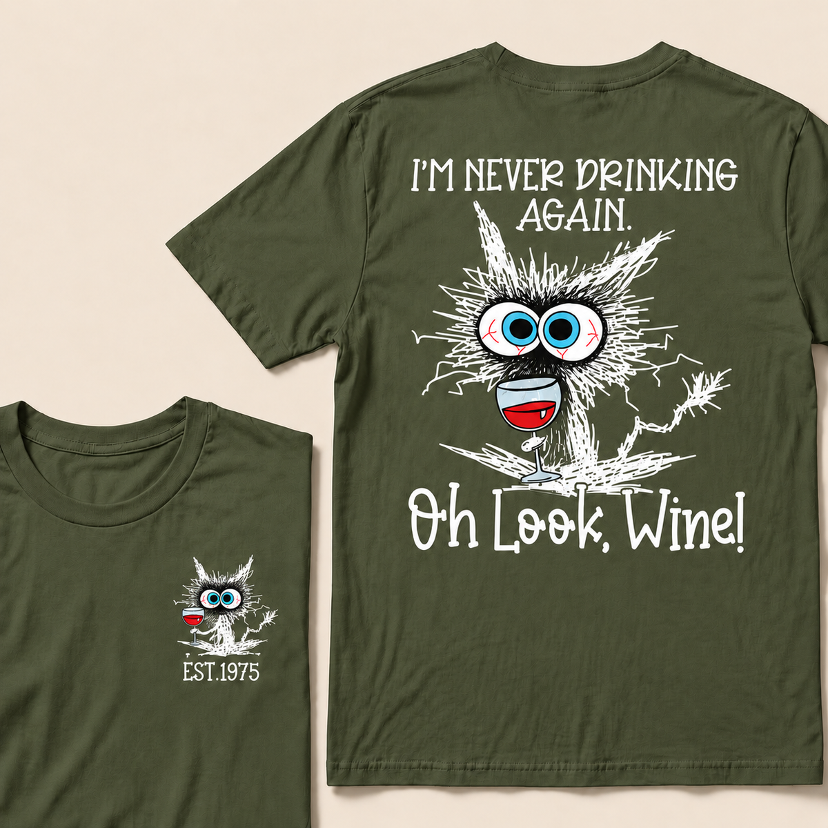 I'm Never Drinking Again. Oh Look, Wine! Custom Year T-shirt
