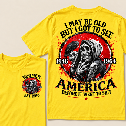 I May Be Old But I Got To See America Before It Went To Shit Custom Year T-shirt