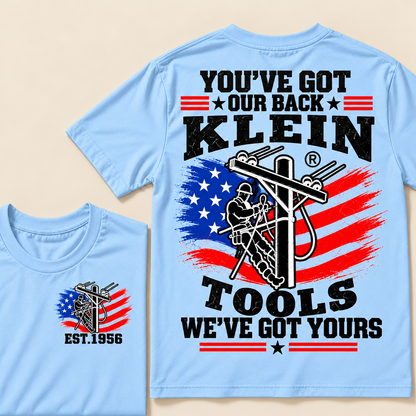 You've Got Our Back, Klein Tools, We've Got Yours  Custom EST.Year T-Shirt
