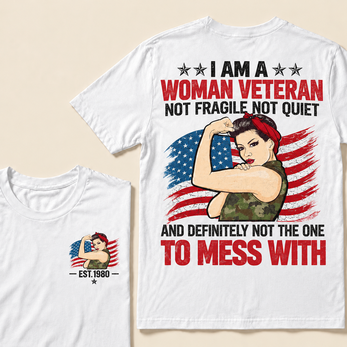 I Am A Woman Veteran Not Fragile Not Quiet And Definitely Not The One To Mess With Custom Year T-shirt