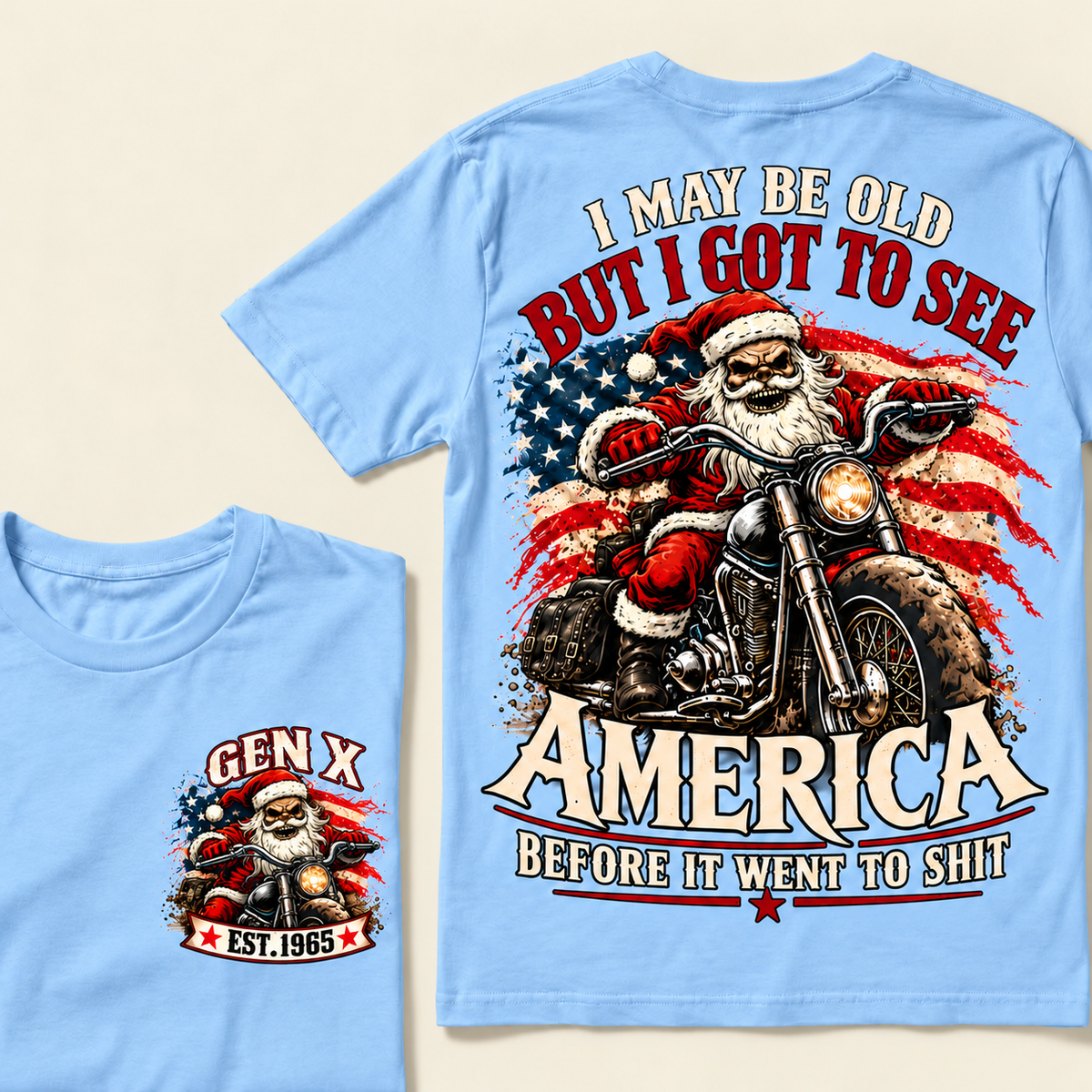 I May Be Old But I Got To See America Before It Went To Shit Custom Year T-shirt