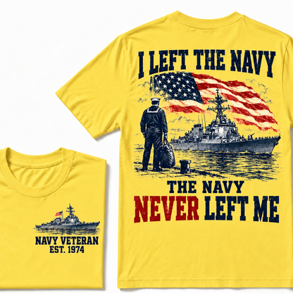 I Left The Navy The Navy Never Left Me Custom Year T-shirt