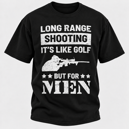 Long Range Shooting It's Like Golf But For Men T-shirt