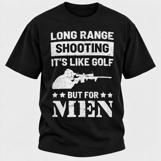 Long Range Shooting It's Like Golf But For Men T-shirt