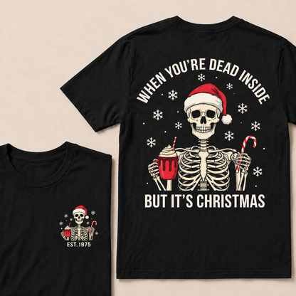 When You're Dead Inside But It's Christmas Custom Year T-shirt