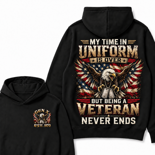 My Time In Uniform Is Over But Being A Veteran Never Ends Custom Your Year Hoodie