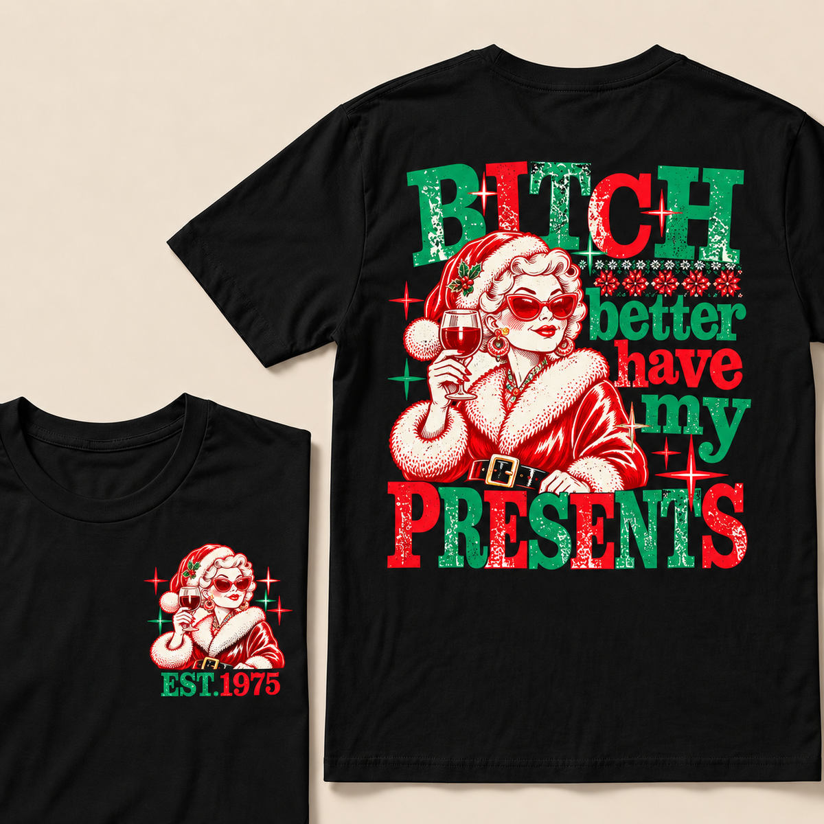 Bitch Better Have My Presents Custom Year T-shirt