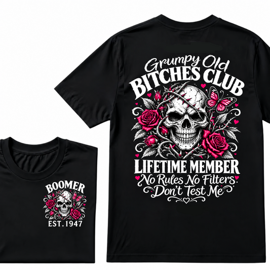 Grumpy Old Bitches Club Lifetime Member No Rules No Filters Don't Test Me Custom Year T-shirt