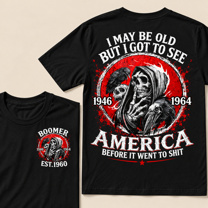 I May Be Old But I Got To See America Before It Went To Shit Custom Year T-shirt
