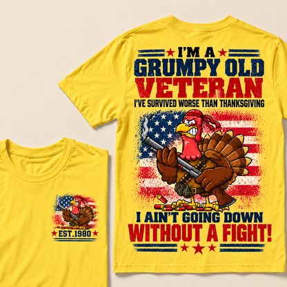 I'm A Grumpy Old Veteran I've Survived Worse Than Thanksgiving I Ain't Going Down Without A Fight! Custom Year T-shirt