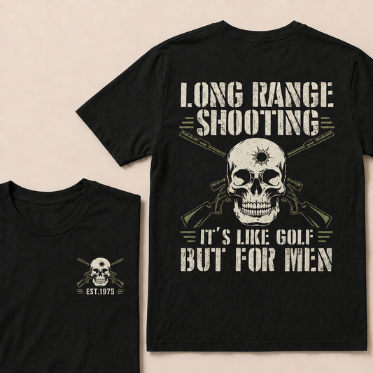 Long Range Shooting It's Like Golf But For Men Custom Year T-shirt